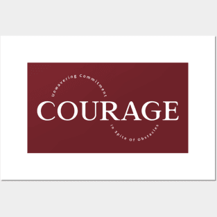 Courage - Unwavering Commitment In Spite Of Obstacles Posters and Art